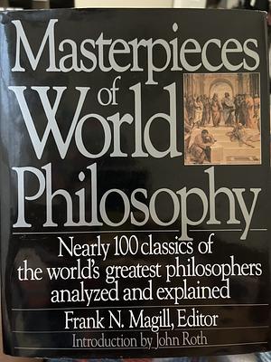 Masterpieces of World Philosophy by Frank N. Magill, John K. Roth