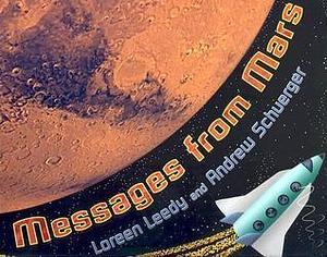 Messages from Mars by Loreen Leedy, Loreen Leedy, Andrew Schuerger