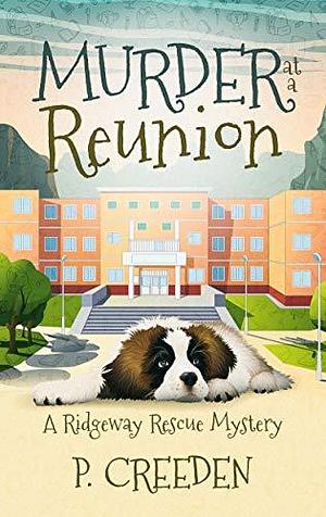 Murder at a Reunion by P. Creeden, P. Creeden