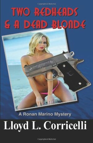 Two Redheads & a Dead Blonde by Lloyd L. Corricelli