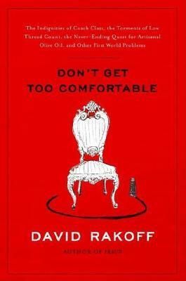 Don't Get Too Comfortable by David Rakoff