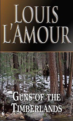 Guns of the Timberlands by Louis L'Amour