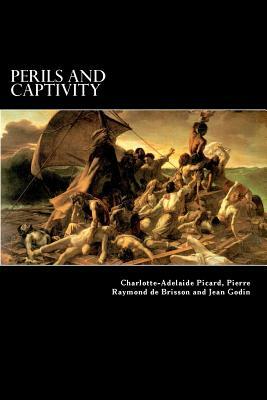 Perils and Captivity by Pierre Raymond De Brisson, Jean Godin