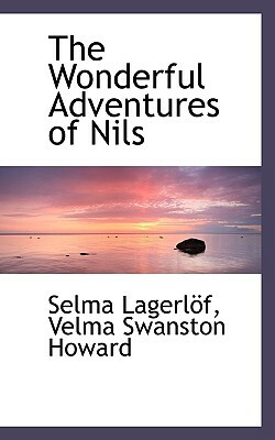 The Wonderful Adventures of Nils by Selma Lagerlöf, Velma Swanston Howard