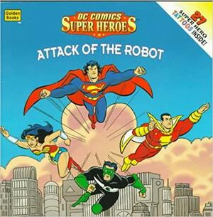 DC Comics Superheroes: Attack of the Robot by Tim Harkins, Joe Edkin, Erik Doescher