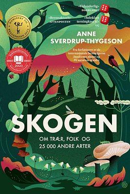 Skogen - Om trær, folk og 25 000 andre arter by Anne Sverdrup-Thygeson