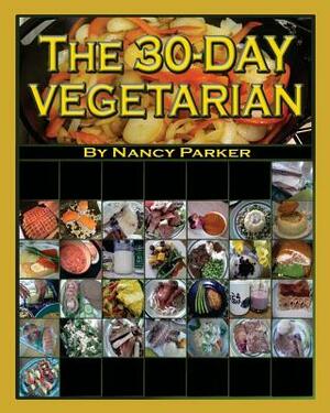 The 30-Day Vegetarian by Nancy Parker