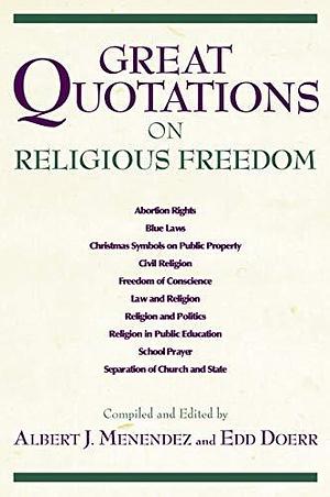 Great Quotations on Religious Freedom by Albert J. Menendez, Edd Doerr