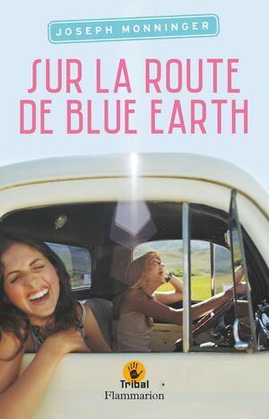 Sur la route de Blue Earth by Joseph Monninger