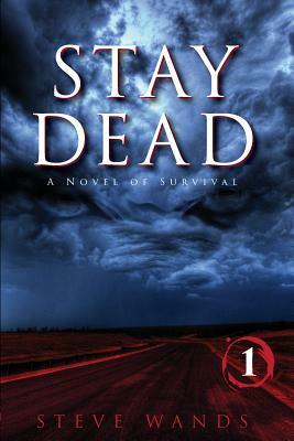 Stay Dead by Steve Wands