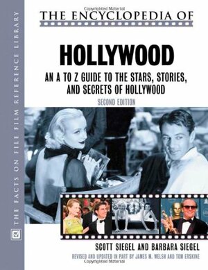 The Encyclopedia of Hollywood by Thomas L. Erskine, Scott Siegel, Barbara Siegel