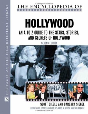 The Encyclopedia of Hollywood by Thomas L. Erskine, Scott Siegel, Barbara Siegel