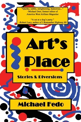 Art's Place: Stories and Diversions by Michael Fedo