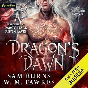 Dragon's Dawn by Sam Burns, W.M. Fawkes