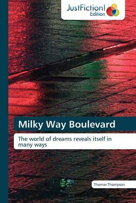 Milky Way Boulevard by Thompson Thomas, Thomas Thompson