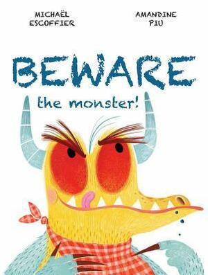 Beware the Monster by Michaël Escoffier