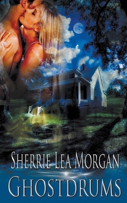 Ghostdrums by Sherrie Lea Morgan