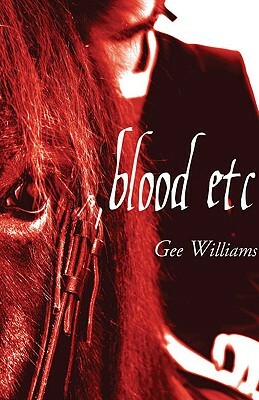 Blood Etc by Gee Williams