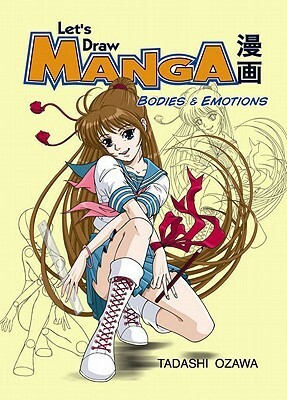 Let's Draw Manga: Bodies and Emotions by Tadashi Ozawa