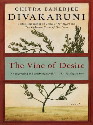 Vine of Desire by Chitra Banerjee Divakaruni