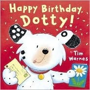 Happy Birthday, Dotty! by Tim Warnes