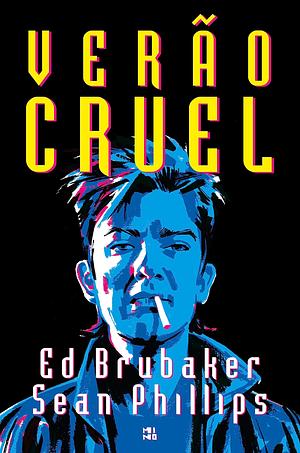 Verão Cruel by Ed Brubaker, Sean Philllips