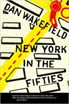 New York In The Fifties by Dan Wakefield