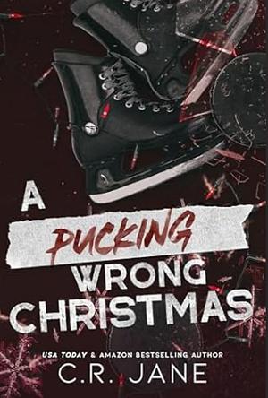 A Pucking Wrong Christmas by C.R. Jane