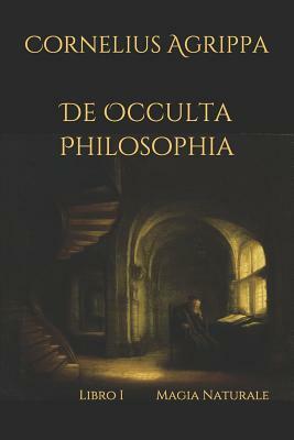 De Occulta Philosophia: Libro I Magia Naturale by Cornelius Agrippa