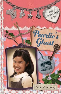 Pearlie's Ghost: Pearlie Book 4 by Gabrielle Wang
