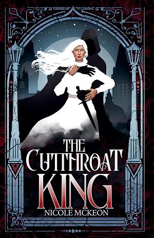 The Cutthroat King by Nicole McKeon