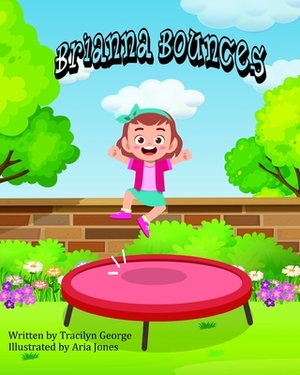 Brianna Bounces by Tracilyn George