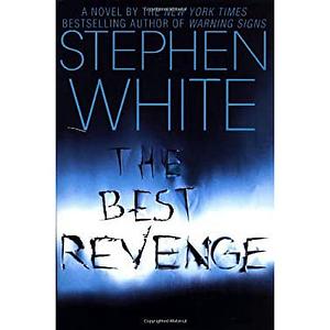 The Best Revenge by Stephen White