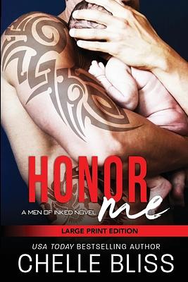 Honor Me: Large Print Edition by Chelle Bliss