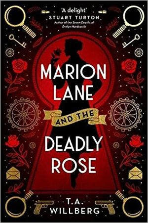 Marion Lane and the Deadly Rose by T.A. Willberg