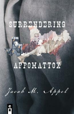 Surrendering Appomattox by Jacob M. Appel
