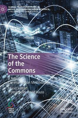 The Science of the Commons: A Note on Communication Methodology by Muniz Sodré