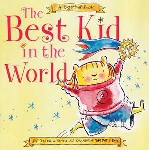 Best Kid in the World: A Sugarloaf Book by Peter H. Reynolds