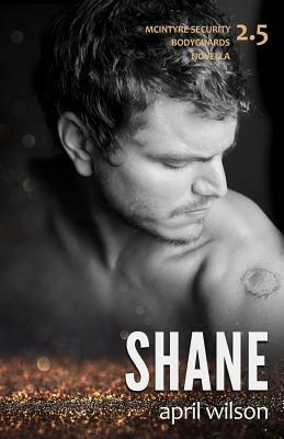 Shane: A McIntyre Security Novella, Book 2.5 by April Wilson