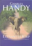 Elevant ja kirp: Tagasivaade tulevikku by Charles B. Handy