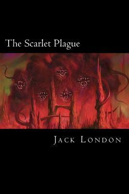 The Scarlet Plague by Jack London