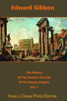 The History Of The Decline And Fall Of The Roman Empire volume 1 by Edward Gibbon