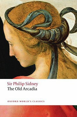 The Countess of Pembroke's Arcadia: (The Old Arcadia) by Philip Sidney