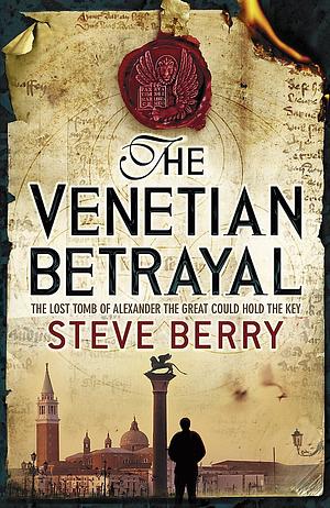 The Venetian Betrayal by Steve Berry