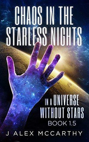 Chaos in the Starless Nights by J. Alex McCarthy
