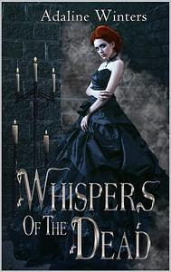 Whispers of the Dead : Cora Roberts Book 1 by Adaline Winters