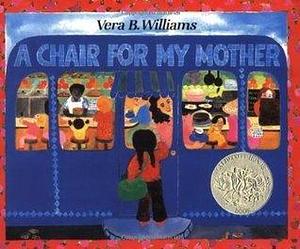 A Chair For My Mother by Vera B. Williams, Vera B. Williams