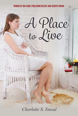 A Place to Live: The Hope Series by Charlotte S. Snead