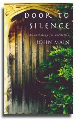 Door to Silence: An Anthology for Meditation by John Main
