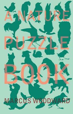 A Nature Puzzle Book by Marcus Woodward